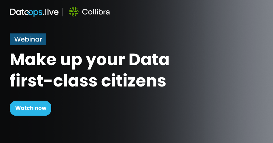 Make Your Data Products First-Class Citizens with DataOps and Collibra