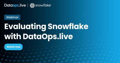 Evaluating Snowflake with DataOps.live