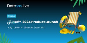 DataOps.live Summer 2024 Product Launch 2024
